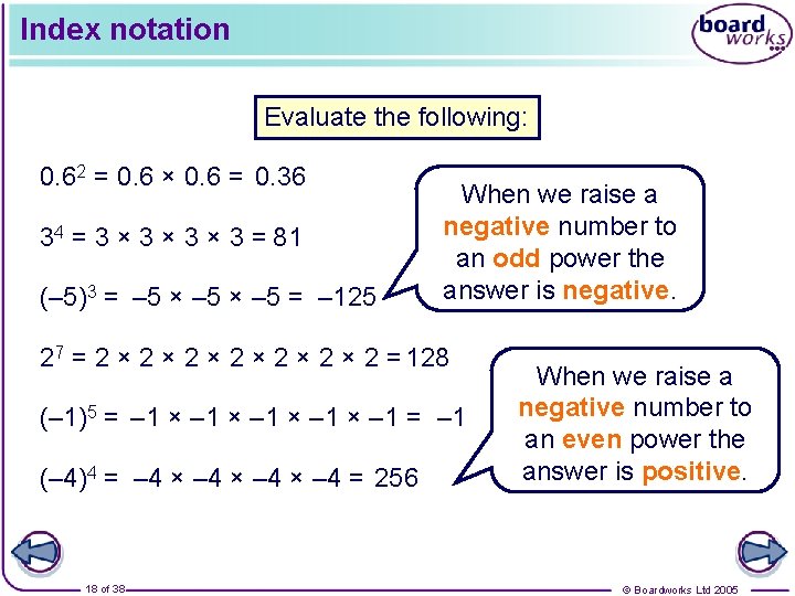 Index notation Evaluate the following: 0. 62 = 0. 6 × 0. 6 =