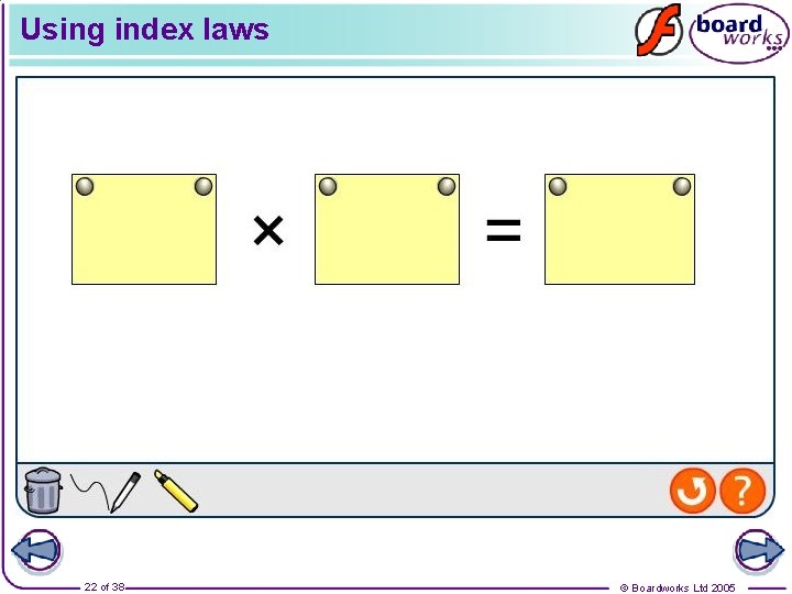 Using index laws 22 of 38 © Boardworks Ltd 2005 