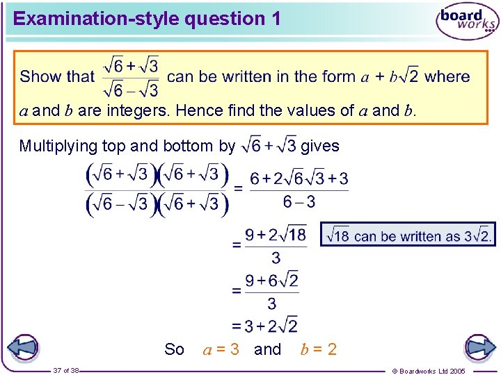 Examination-style question 1 a and b are integers. Hence find the values of a