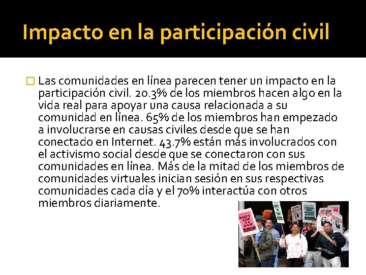 Impacto en la participación civil � Las comunidades en línea parecen tener un impacto