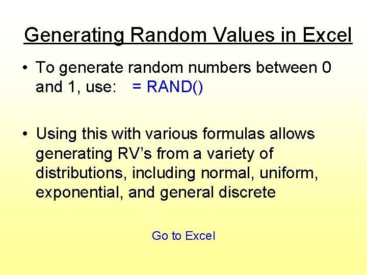 Generating Random Values in Excel • To generate random numbers between 0 and 1, Generating Random Values in Excel • To generate random numbers between 0 and 1,