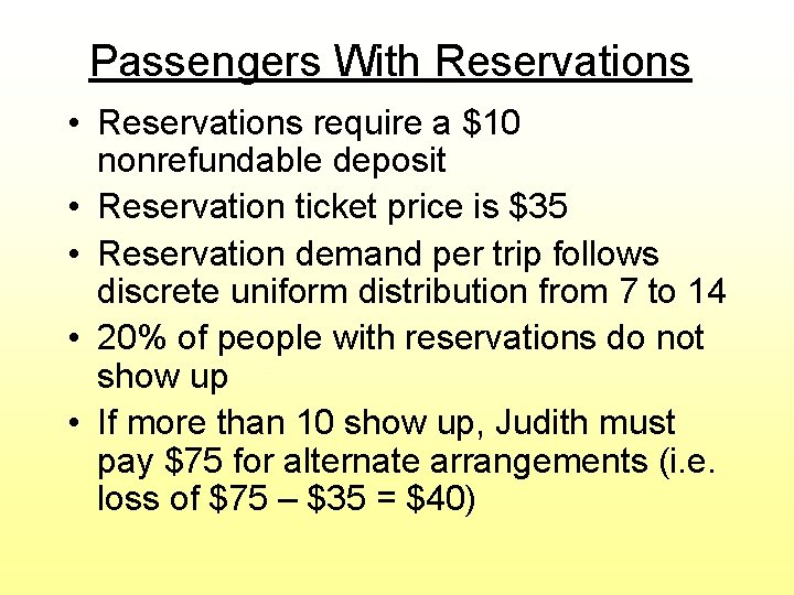 Passengers With Reservations • Reservations require a $10 nonrefundable deposit • Reservation ticket price