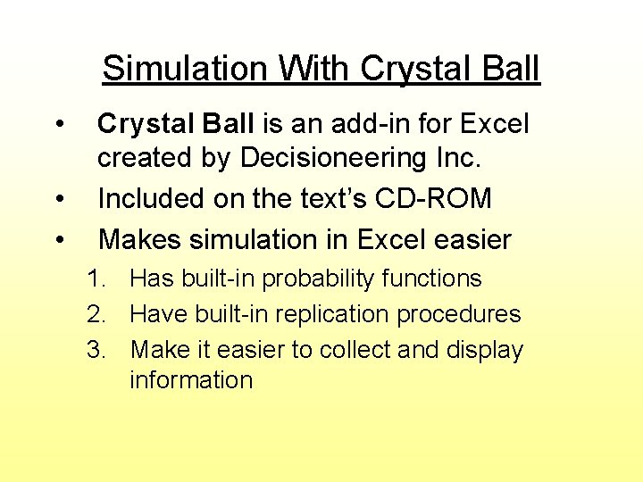 Simulation With Crystal Ball • • • Crystal Ball is an add-in for Excel Simulation With Crystal Ball • • • Crystal Ball is an add-in for Excel