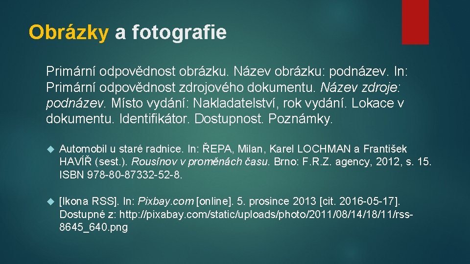 Obrázky a fotografie Primární odpovědnost obrázku. Název obrázku: podnázev. In: Primární odpovědnost zdrojového dokumentu.