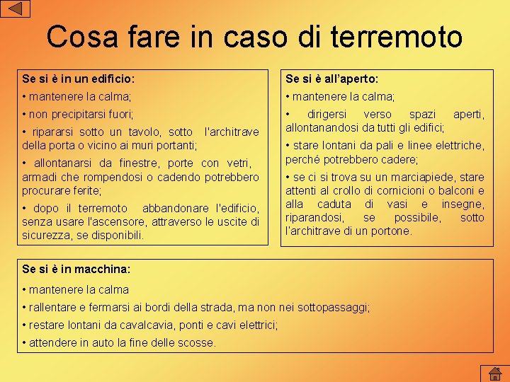 Cosa fare in caso di terremoto Se si è in un edificio: Se si Cosa fare in caso di terremoto Se si è in un edificio: Se si
