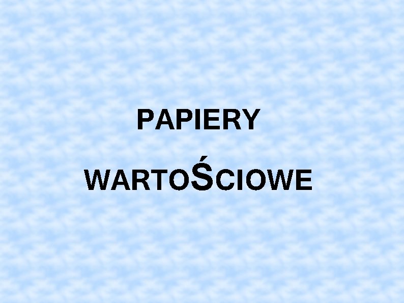 PAPIERY WARTOŚCIOWE 