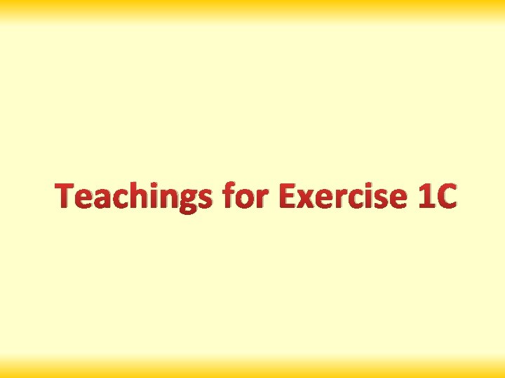 Teachings for Exercise 1 C 