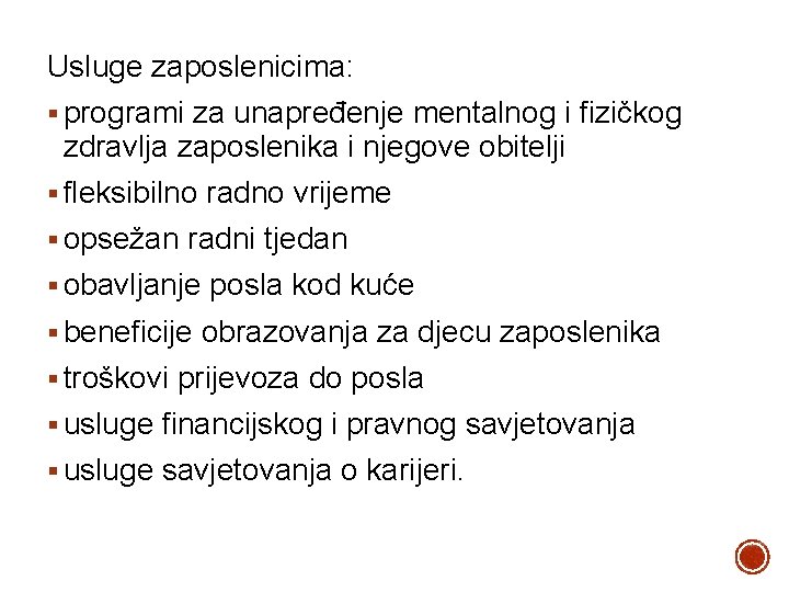 Usluge zaposlenicima: § programi za unapređenje mentalnog i fizičkog zdravlja zaposlenika i njegove obitelji