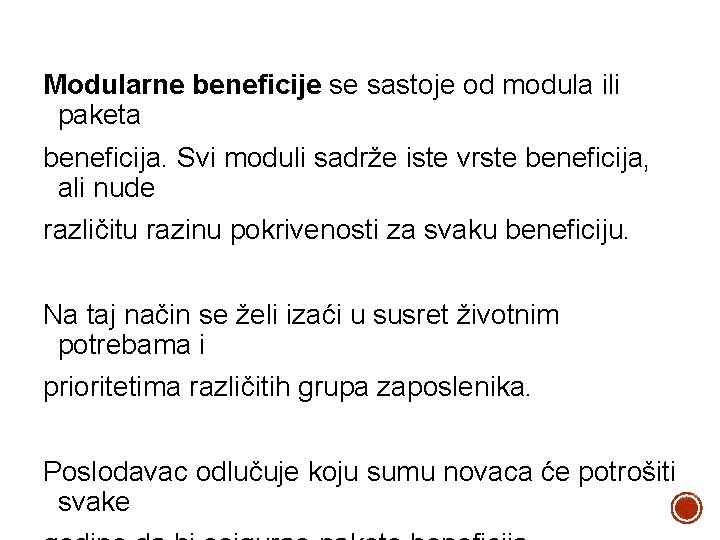 Modularne beneficije se sastoje od modula ili paketa beneficija. Svi moduli sadrže iste vrste