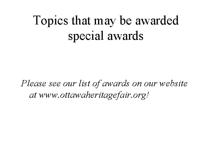 Topics that may be awarded special awards Please see our list of awards on