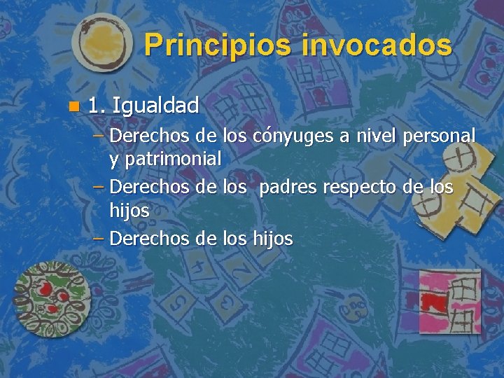 Principios invocados n 1. Igualdad – Derechos de los cónyuges a nivel personal y