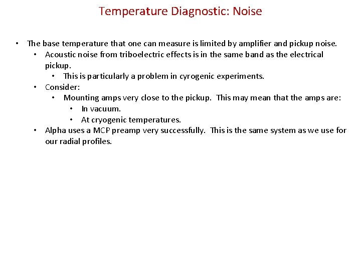 Temperature Diagnostic: Noise • The base temperature that one can measure is limited by