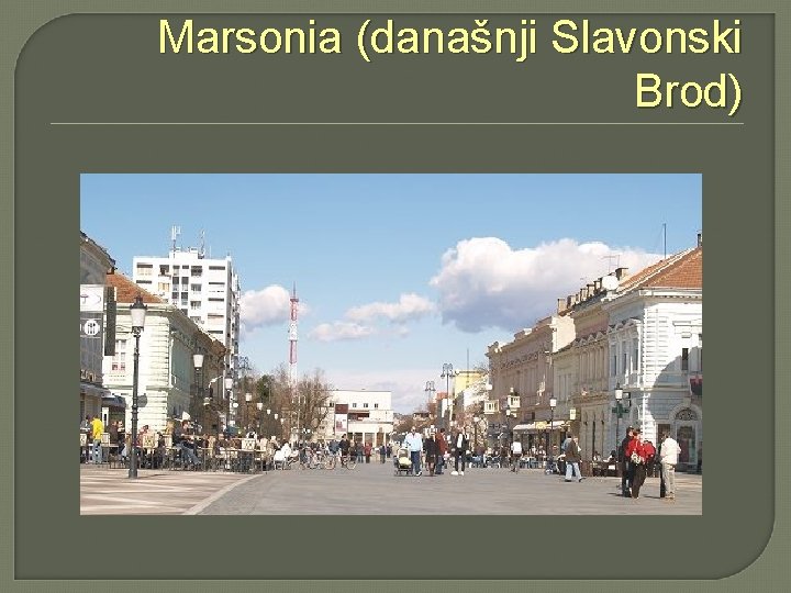 Marsonia (današnji Slavonski Brod) 