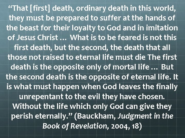 “That [first] death, ordinary death in this world, they must be prepared to suffer