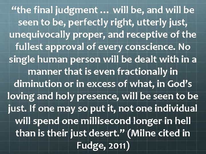 “the final judgment … will be, and will be seen to be, perfectly right,
