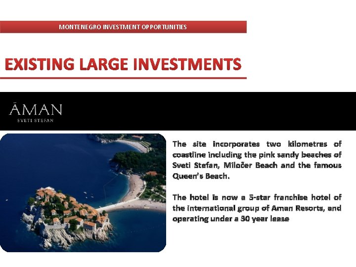 MONTENEGRO INVESTMENT OPPORTUNITIES EXISTING LARGE INVESTMENTS The site incorporates two kilometres of coastline including