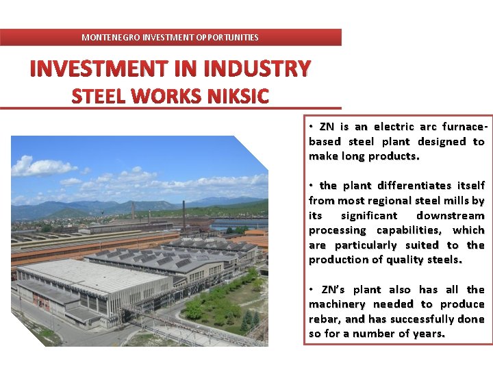 MONTENEGRO INVESTMENT OPPORTUNITIES INVESTMENT IN INDUSTRY STEEL WORKS NIKSIC • ZN is an electric