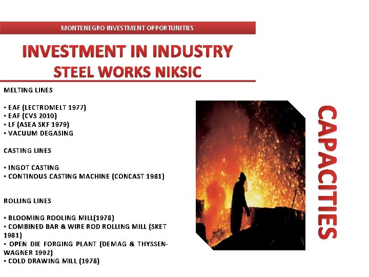 MONTENEGRO INVESTMENT OPPORTUNITIES INVESTMENT IN INDUSTRY STEEL WORKS NIKSIC MELTING LINES CASTING LINES •