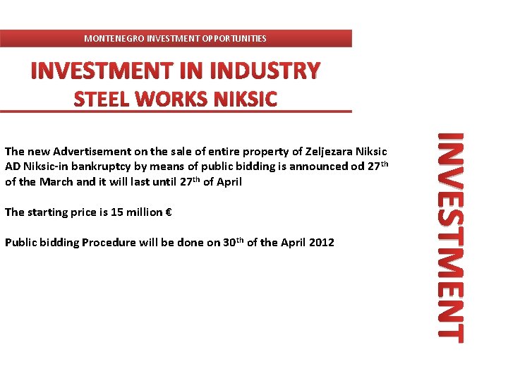 MONTENEGRO INVESTMENT OPPORTUNITIES INVESTMENT IN INDUSTRY STEEL WORKS NIKSIC The starting price is 15