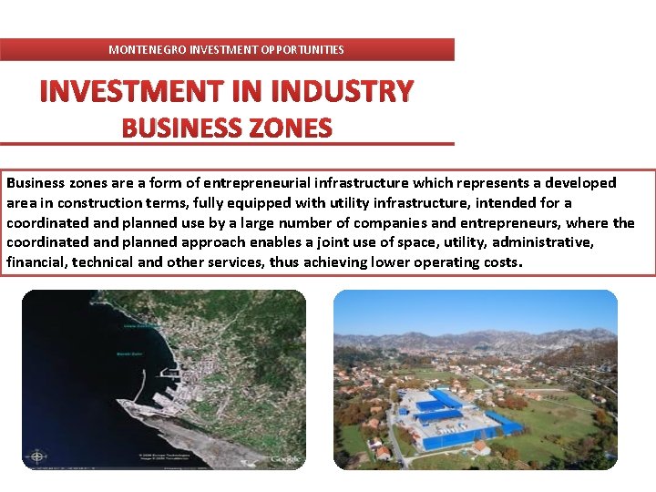 MONTENEGRO INVESTMENT OPPORTUNITIES INVESTMENT IN INDUSTRY BUSINESS ZONES Business zones are a form of