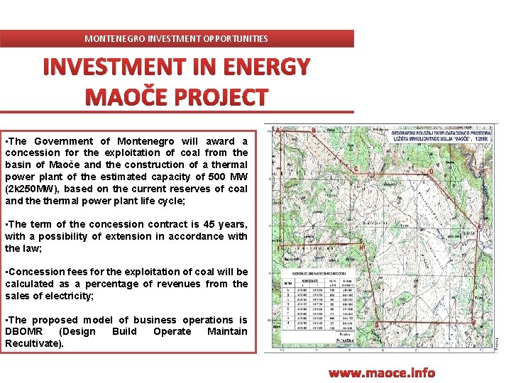 MONTENEGRO INVESTMENT OPPORTUNITIES INVESTMENT IN ENERGY MAOČE PROJECT • The Government of Montenegro will