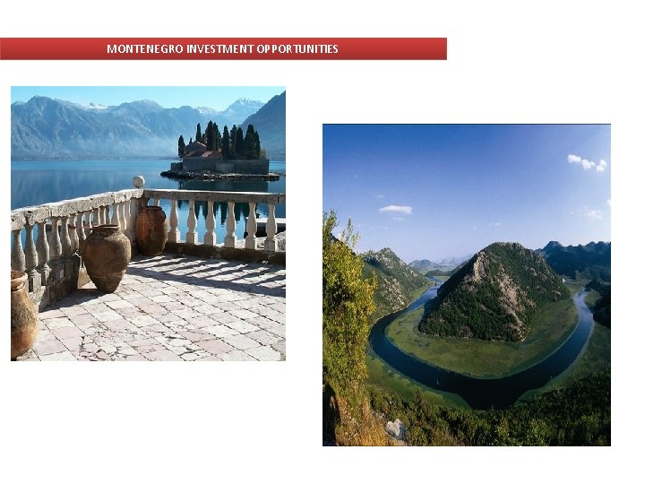 MONTENEGRO INVESTMENT OPPORTUNITIES 