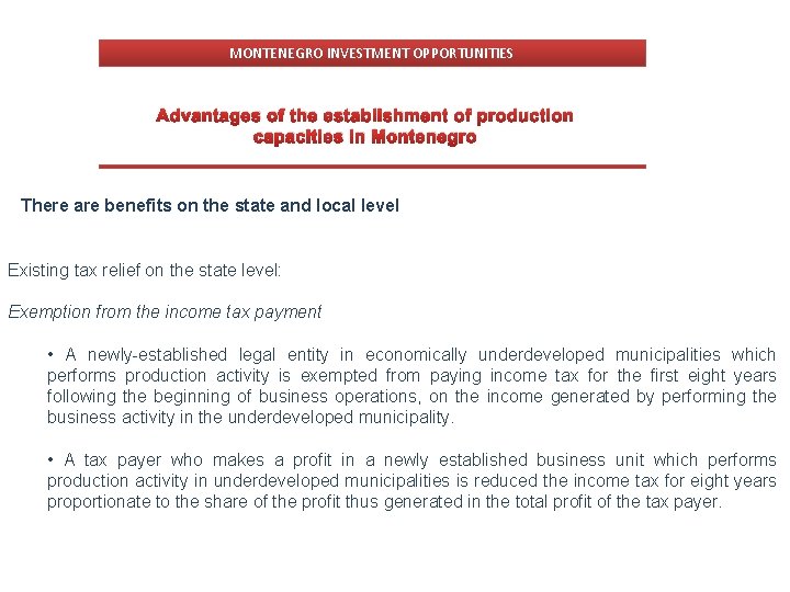 MONTENEGRO INVESTMENT OPPORTUNITIES Advantages of the establishment of production capacities in Montenegro There are