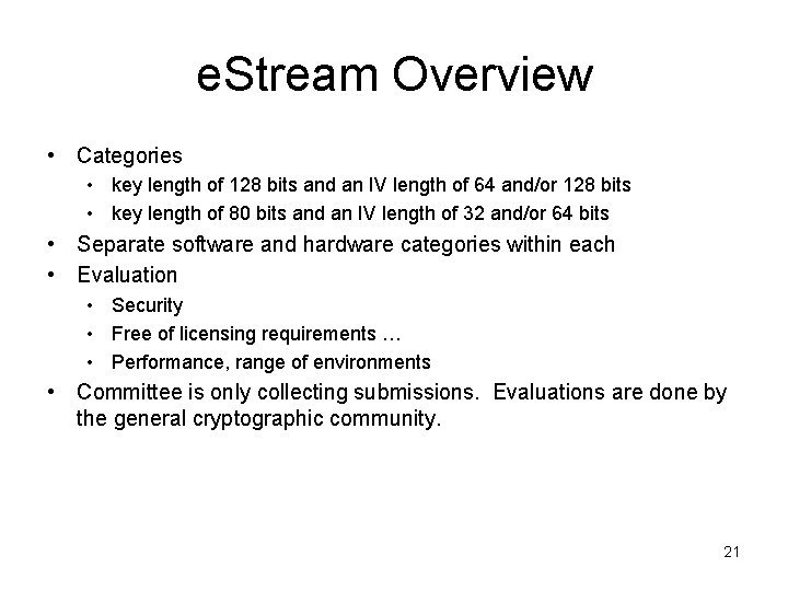 e. Stream Overview • Categories • key length of 128 bits and an IV