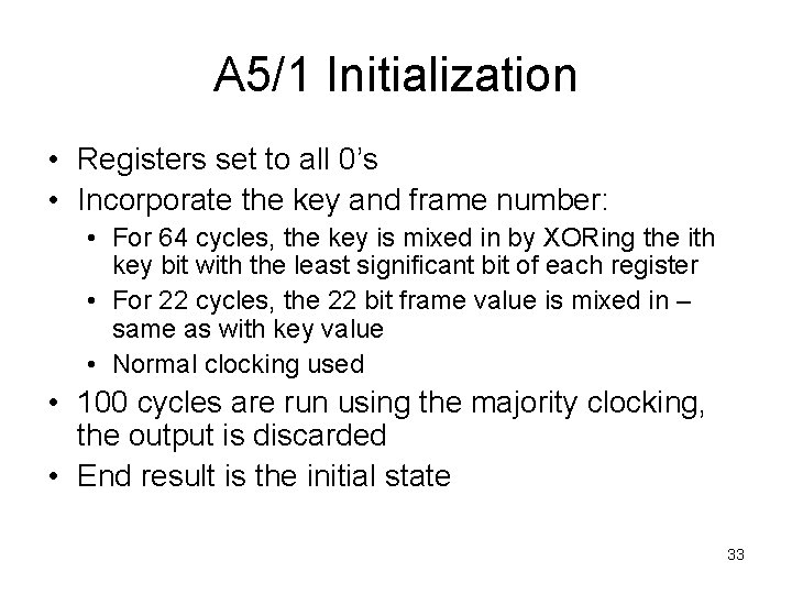 A 5/1 Initialization • Registers set to all 0’s • Incorporate the key and