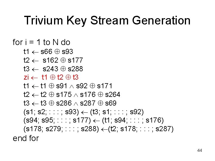 Trivium Key Stream Generation for i = 1 to N do t 1 s