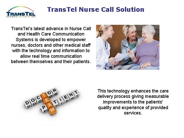 Trans. Tel Nurse Call Solution Trans. Tel’s latest advance in Nurse Call and Health