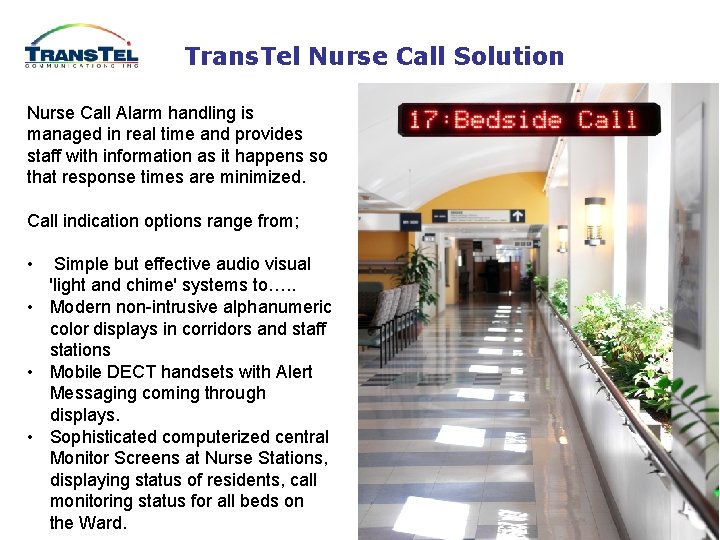 Trans. Tel Nurse Call Solution Nurse Call Alarm handling is managed in real time Trans. Tel Nurse Call Solution Nurse Call Alarm handling is managed in real time