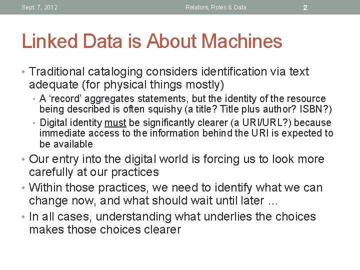 Sept. 7, 2012 Relators, Roles & Data 2 Linked Data is About Machines •