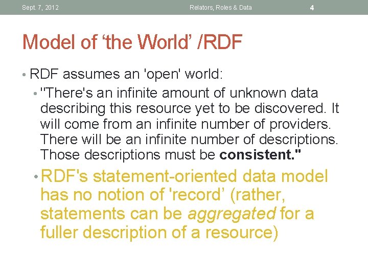 Sept. 7, 2012 Relators, Roles & Data 4 Model of ‘the World’ /RDF •