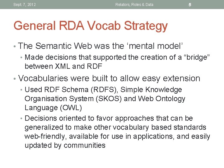 Sept. 7, 2012 Relators, Roles & Data 5 General RDA Vocab Strategy • The