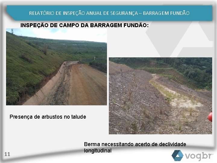 RELATÓRIO DE INSPEÇÃO ANUAL DE SEGURANÇA – BARRAGEM FUNDÃO INSPEÇÃO DE CAMPO DA BARRAGEM