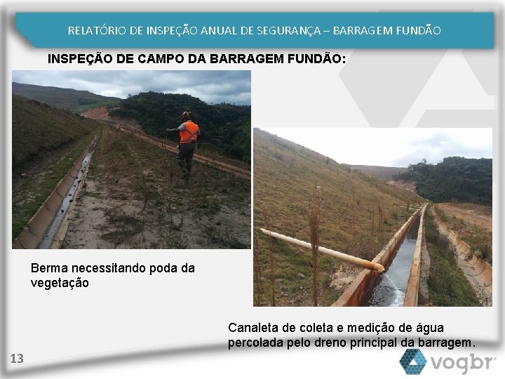 RELATÓRIO DE INSPEÇÃO ANUAL DE SEGURANÇA – BARRAGEM FUNDÃO INSPEÇÃO DE CAMPO DA BARRAGEM