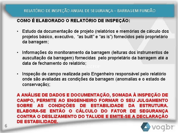 RELATÓRIO DE INSPEÇÃO ANUAL DE SEGURANÇA – BARRAGEM FUNDÃO COMO É ELABORADO O RELATÓRIO
