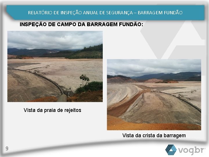 RELATÓRIO DE INSPEÇÃO ANUAL DE SEGURANÇA – BARRAGEM FUNDÃO INSPEÇÃO DE CAMPO DA BARRAGEM