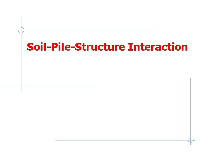 Seismic Site Response Analysis Soil-Pile-Structure Interaction 