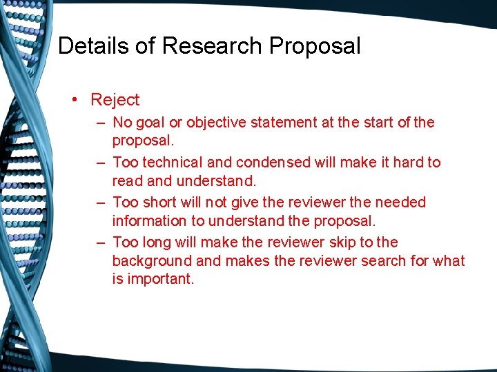 Details of Research Proposal • Reject – No goal or objective statement at the