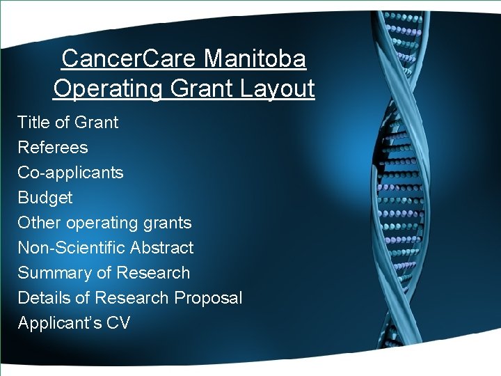 Cancer. Care Manitoba Operating Grant Layout Title of Grant Referees Co-applicants Budget Other operating