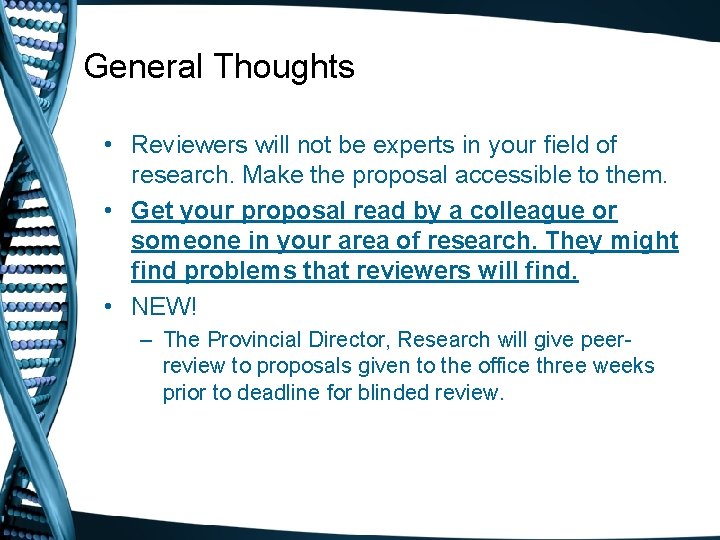 General Thoughts • Reviewers will not be experts in your field of research. Make