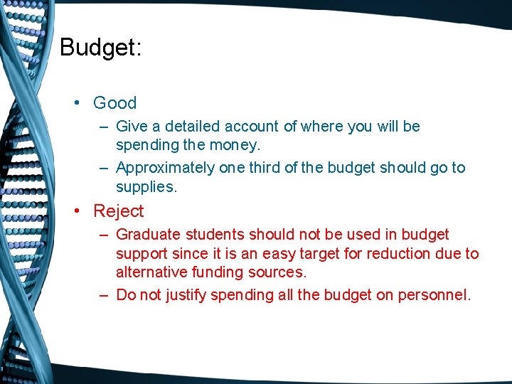 Budget: • Good – Give a detailed account of where you will be spending