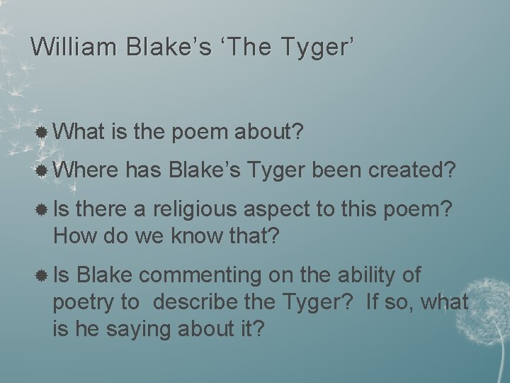 William Blake’s ‘The Tyger’ What is the poem about? Where has Blake’s Tyger been