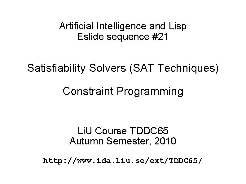 Artificial Intelligence and Lisp Eslide sequence 21 Satisfiability
