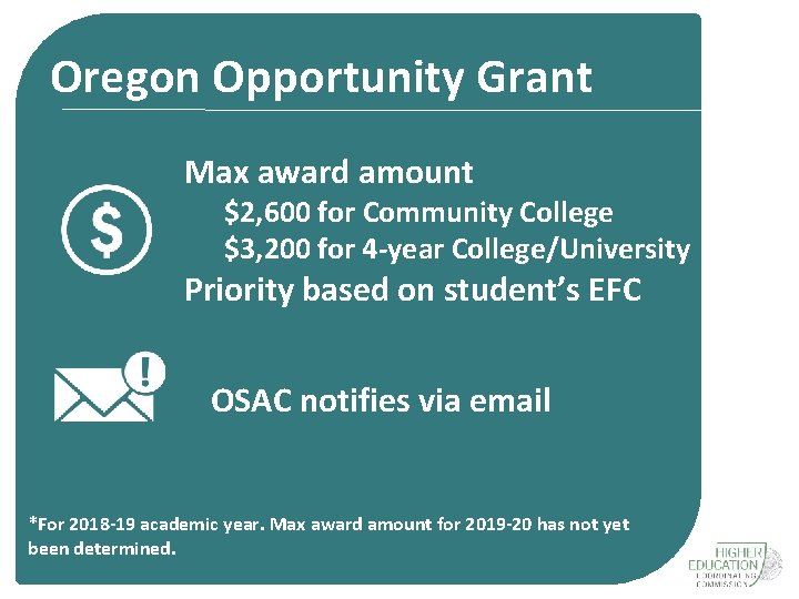 Oregon Opportunity Grant Max award amount $2, 600 for Community College $3, 200 for