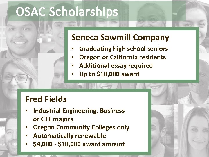 OSAC Scholarships Seneca Sawmill Company • • Graduating high school seniors Oregon or California
