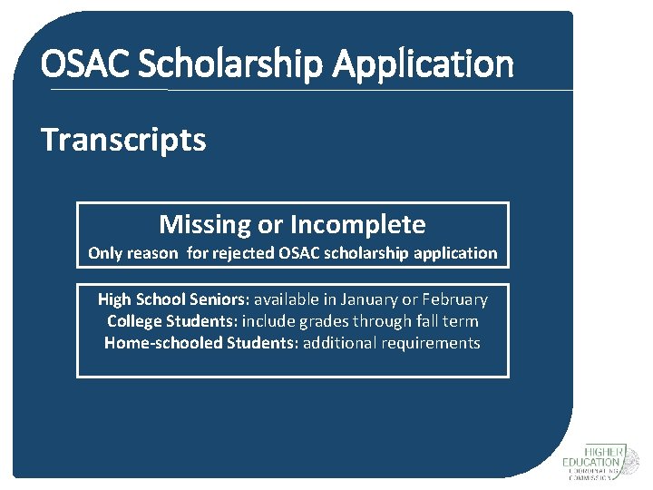 OSAC Scholarship Application Transcripts Missing or Incomplete Only reason for rejected OSAC scholarship application