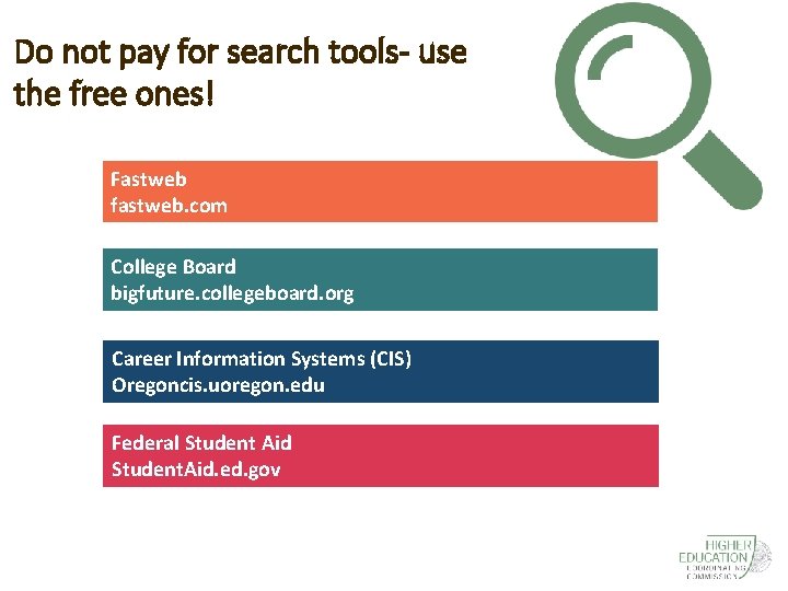 Do not pay for search tools- use the free ones! Fastweb fastweb. com College